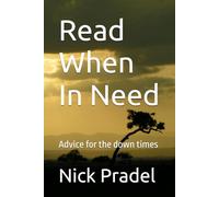 Read When In Need: Advice for the down times