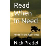 Read When In Need: Advice for the down times