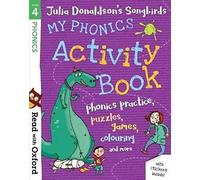 Read with Oxford: Stage 4: Julia Donaldson's Songbirds: My Phonics Activity Book