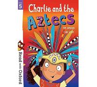 Read with Oxford: Stage 5: Charlie and the Aztecs