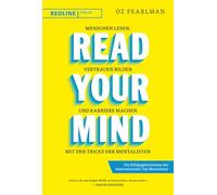 Read Your Mind: Menschen lesen, Vertrauen bilden und Karriere machen mit den Tricks der Mentalisten | Die Erfolgsgeheimnisse des internationalen Top-Mentalisten