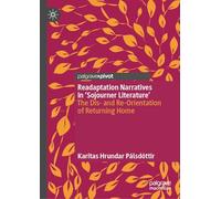 Readaptation Narratives in 'Sojourner Literature': The Dis- and Re-Orientation of Returning Home