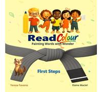 ReadColour: First Step - Grey Belt - Multisensory Early Reader & Coloring Book: Foundational Reading Reinforcement for Ages 5-7: Build Focus, ... Young Readers: Painting Words with Wonder)