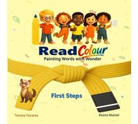 ReadColour: First Step - Yellow Belt - Multisensory Early Reader & Coloring Book: Higher-Level Interpretation for Ages 5-7: Strengthen Reasoning, ... Young Readers: Painting Words with Wonder)
