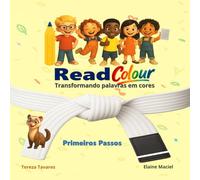 ReadColour - Primeiros Passos: Faixa Branca: Um Livro de Colorir para Desenvolver a Compreensão Leitora em Crianças na Pré-Alfabetização e Alfabetização. (ReadColour - Transformando palavras em cores)