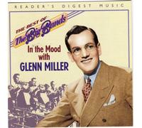 Reader's Digest the Best of the Big Bands in the Mood with Glenn Miller