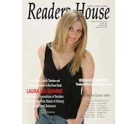 Reader's House; Star Interview With Laura Lee Guhrke: Interviews with notable authors Bria Lexor, Danny Campbell, Chriss Bury, Barb Baltrinic, Eliza ... James Wilkinson, Amanda Johnst: 63 (Issue)