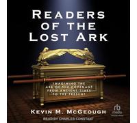 Readers of the Lost Ark: Imagining the Ark of the Covenant from Ancient Times to the Present