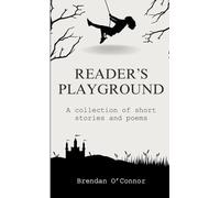 Reader's Playground: A collection of short stories and poems