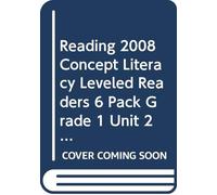 Reading 2008 Concept Literacy Leveled Readers 6 Pack Grade 1 Unit 2 Week 6