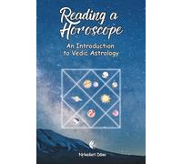 Reading a Horoscope: An Introduction Vedic Astrology (Inner Alchemy Series)