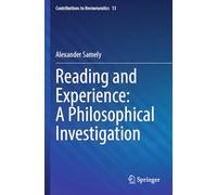 Reading and Experience: A Philosophical Investigation: 13 (Contributions to Hermeneutics)