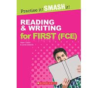 Reading and Writing for First (FCE) WITH ANSWER KEY (Practise it! Smash it!)