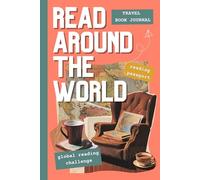 Reading Around the World: A Travel Book Journal: A Country-by-Country Reading Challenge for Wanderlusters