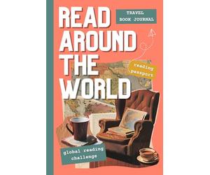 Reading Around the World: A Travel Book Journal: A Country-by-Country Reading Challenge for Wanderlusters