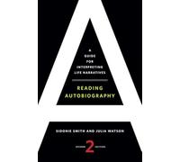 Reading Autobiography: A Guide for Interpreting Life Narratives, Second Edition
