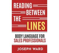 Reading Between the Lines: Body Language for Sales Professionals
