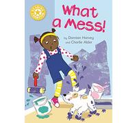 Reading Champion: What a Mess!: Independent Reading Yellow 3