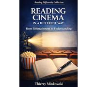 Reading cinema in a different way: From entertainment to understanding (Reading Differently)