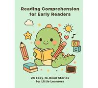 Reading Comprehension for Early Readers: 25 Easy-to-Read Stories for Little Learners