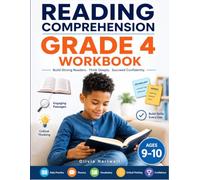 READING COMPREHENSION GRADE 4 WORKBOOK Ages 9-10: Daily Practice · Fluency · Vocabulary · Critical Thinking · Confidence