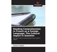 Reading Comprehension in French as a Foreign Language: The Cultural Aspect in Question: The case of second-year secondary school pupils in Algeria