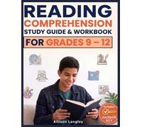 Reading Comprehension Study Guide and Workbook for Grades 9-12: A Complete High School Resource with Real-World Passages, Evidence-Based Questions, ... Explanations to Strengthen Critical Thinking