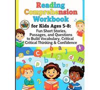 Reading Comprehension Workbook for Kids Ages 5-8: Fun Short Stories, Passages, and Questions to Build Vocabulary, Critical Thinking & Confidence