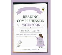 READING COMPREHENSION WORKBOOK:: YEAR 3 & 4 - AGES 7-9