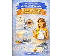 Reading Corner - Ophthalmology Clinic 10 Essential Tips to Protect Your Vision (Aure Than’s Good Advice)