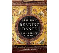 Reading Dante: From Here to Eternity