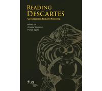 Reading Descartes. Consciousness, body, and reasoning (Knowledge and its histories)