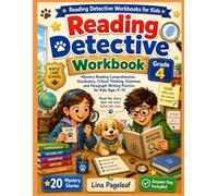 Reading Detective Workbook Grade 4: Mystery Reading Comprehension, Vocabulary, Critical Thinking, Grammar, and Paragraph Writing Practice for Kids Ages 9-10