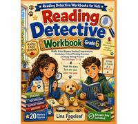 Reading Detective Workbook Grade 6: Middle School Mystery Reading Comprehension, Vocabulary, Critical Thinking, Grammar, and Essay Writing Practice for Kids Ages 11-12