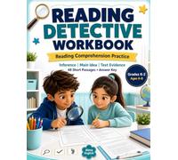 Reading Detective Workbook: Grades K-2 Ages 6-8 Reading Comprehension Practice: 48 Short Passages with Inference, Main Idea, Text Evidence, and Answer Key