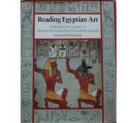 Reading Egyptian Art: Hieroglyphic Guide to Ancient Egyptian Painting and Sculpture (New Aspects of Antiquity)