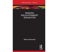 Reading Enlightenment Sexualities (Short Takes on Long Views)