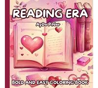 Reading Era Bold and Easy Coloring Book: Illustrations Featuring Book-Themed Designs for Bookworms, Kids, and Adults Promoting Relaxation and Stress Relief (Simple and relaxing coloring books)