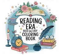 Reading Era Coloring Book: Bold and Easy Stress Relief Designs for Kids and Adults (Bold & Easy Coloring)