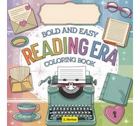 Reading Era: Coloring Book for Adults and Teens, Featuring Bold and Easy-to-Color Designs Inspired by Literature, with Illustrations of Open Books, ... and Stress Relief (Bold & Easy Coloring)