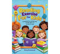 Reading Exercise for Kid: A Practical, Fun and Fast Way for Kids Ages 3-6 to Learn to Read