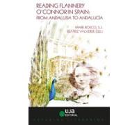Reading Flannery O'connor In Spain: From Andalusia to Andalucía: 1 (Estudios Literarios Anglo-germánicos)