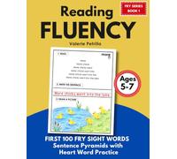 READING FLUENCY: First 100 Fry Sight Words Pyramids: Decodable Sight Word Sentence Pyramids with Heart Word Practice for Kindergarten, First, and Second Grade (Fluency Pyramids)