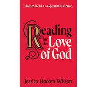 Reading for the Love of God: How to Read as a Spiritual Practice