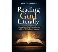 Reading God Literally: What the Bible Says, What It Doesn’t, and Why the Difference Matters