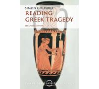 Reading Greek Tragedy (Cambridge Classical Classics)