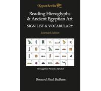 Reading Hieroglyphs & Ancient Egyptian Art - Sign List & Vocabulary: Extended Edition
