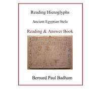 Reading Hieroglyphs - Ancient Egyptian Stela: Reading & Answer Book by Bernard Paul Badham (2015-08-23)