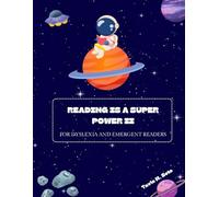 Reading is a Super Power II: Empowering Dyslexia and Emergent Readers