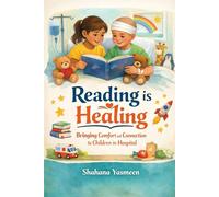 Reading is Healing: Bringing Comfort and Connection to Children in Hospital